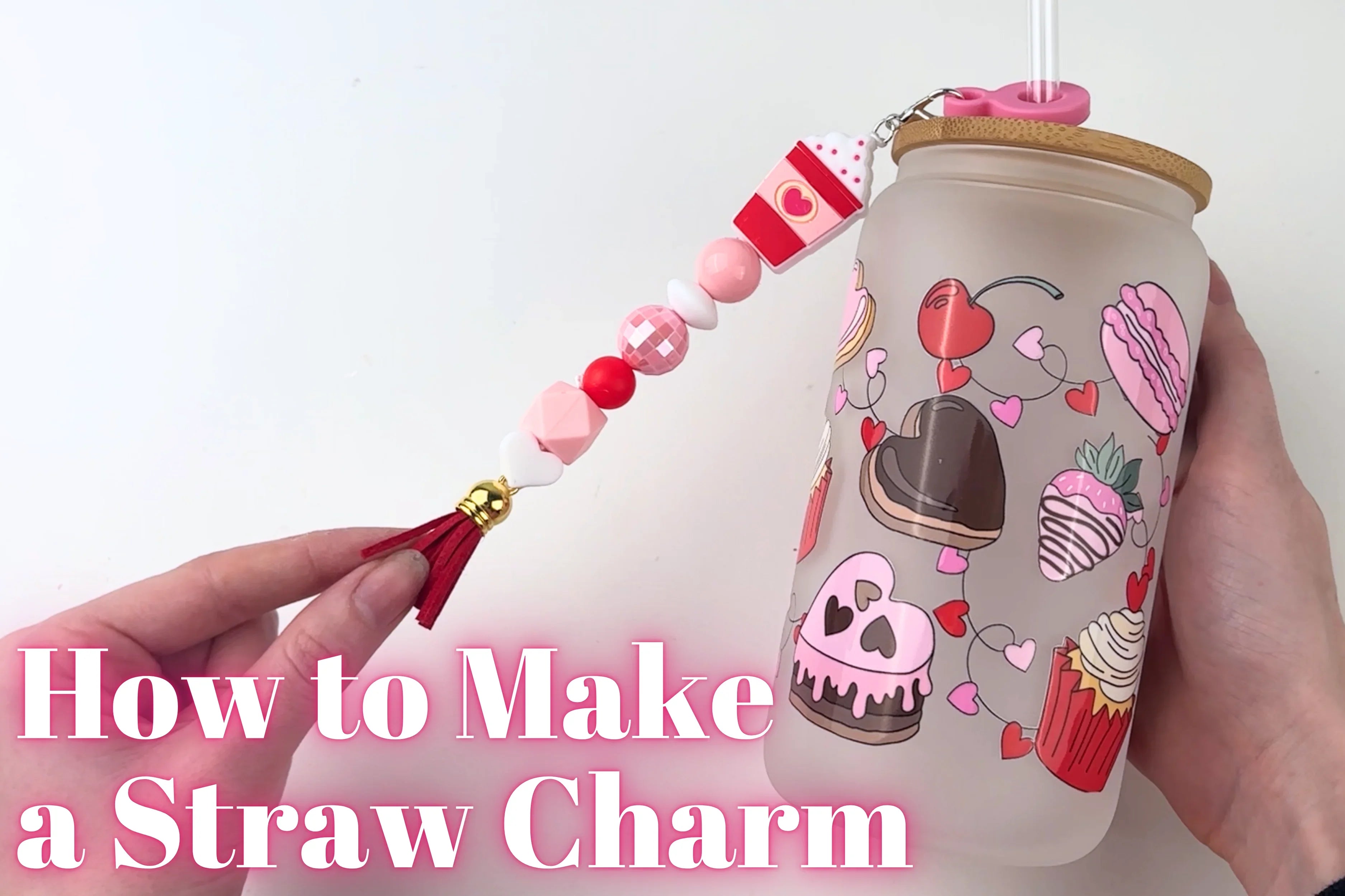 Finished Valentine Themed Straw Charm on a frosted glass can. 