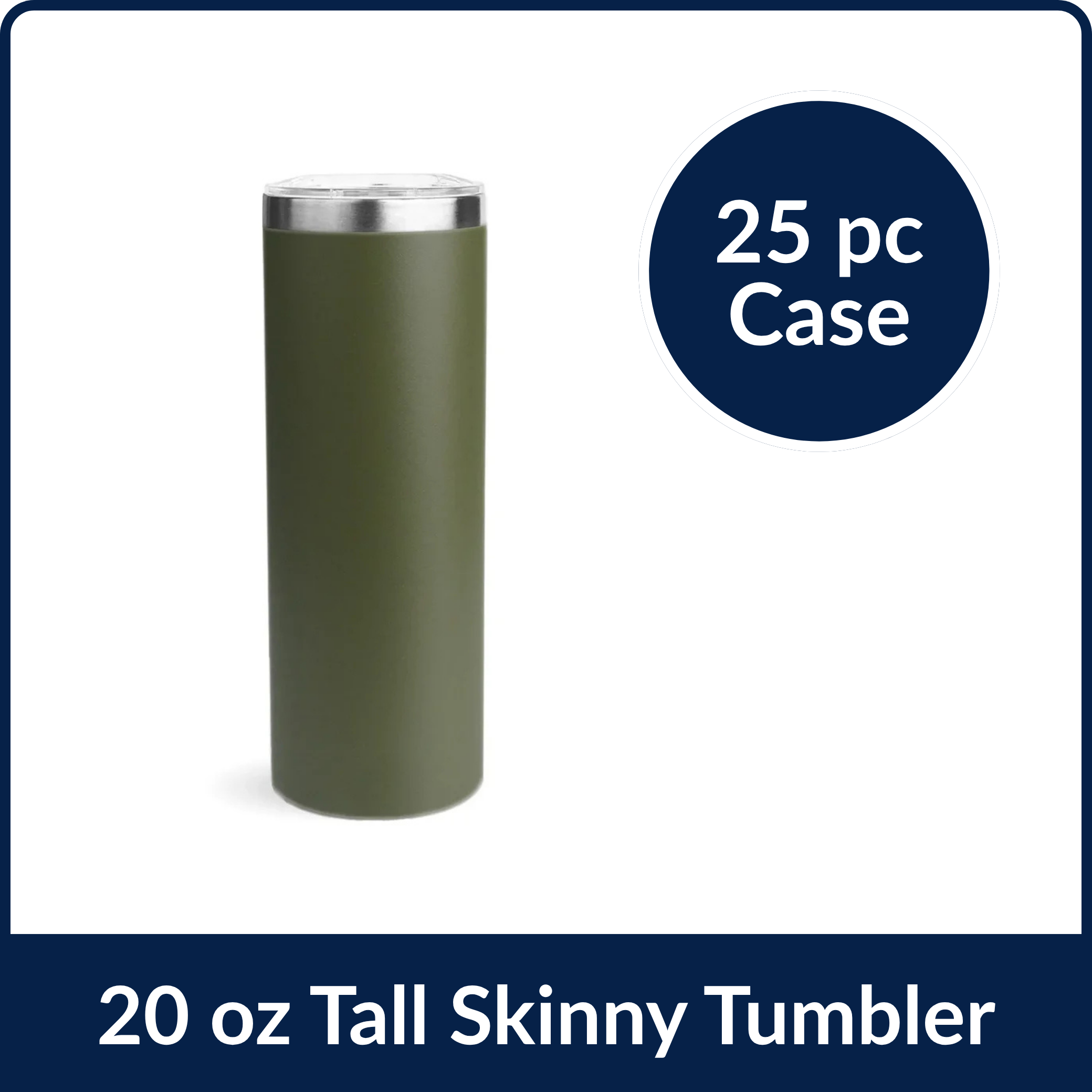 20 oz Tall Skinny Tumbler - Army Green (25 Piece CASE)
