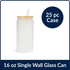 16 oz Glass Single Wall Can Cup - Clear (25 Piece CASE)