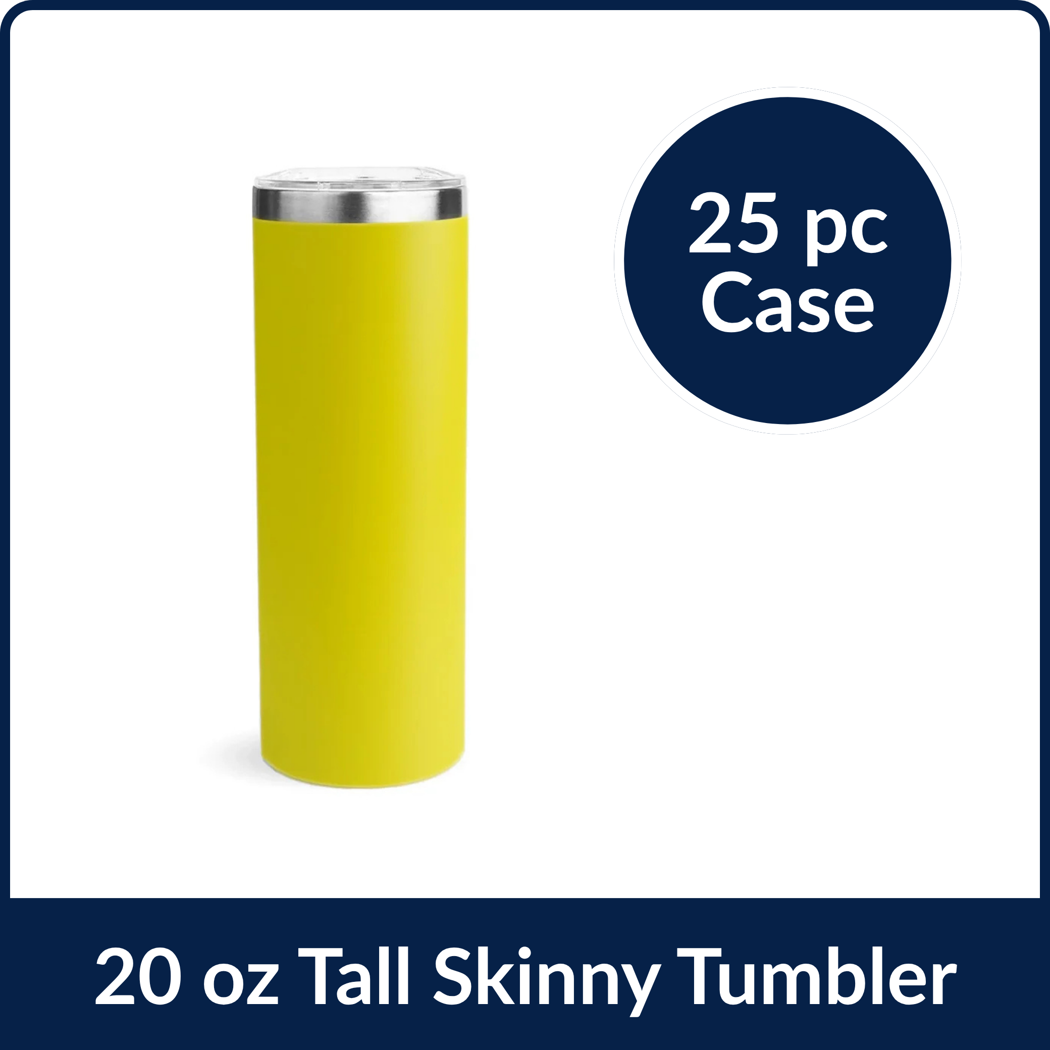 20 oz Tall Skinny Tumbler - Yellow (25 Piece CASE)