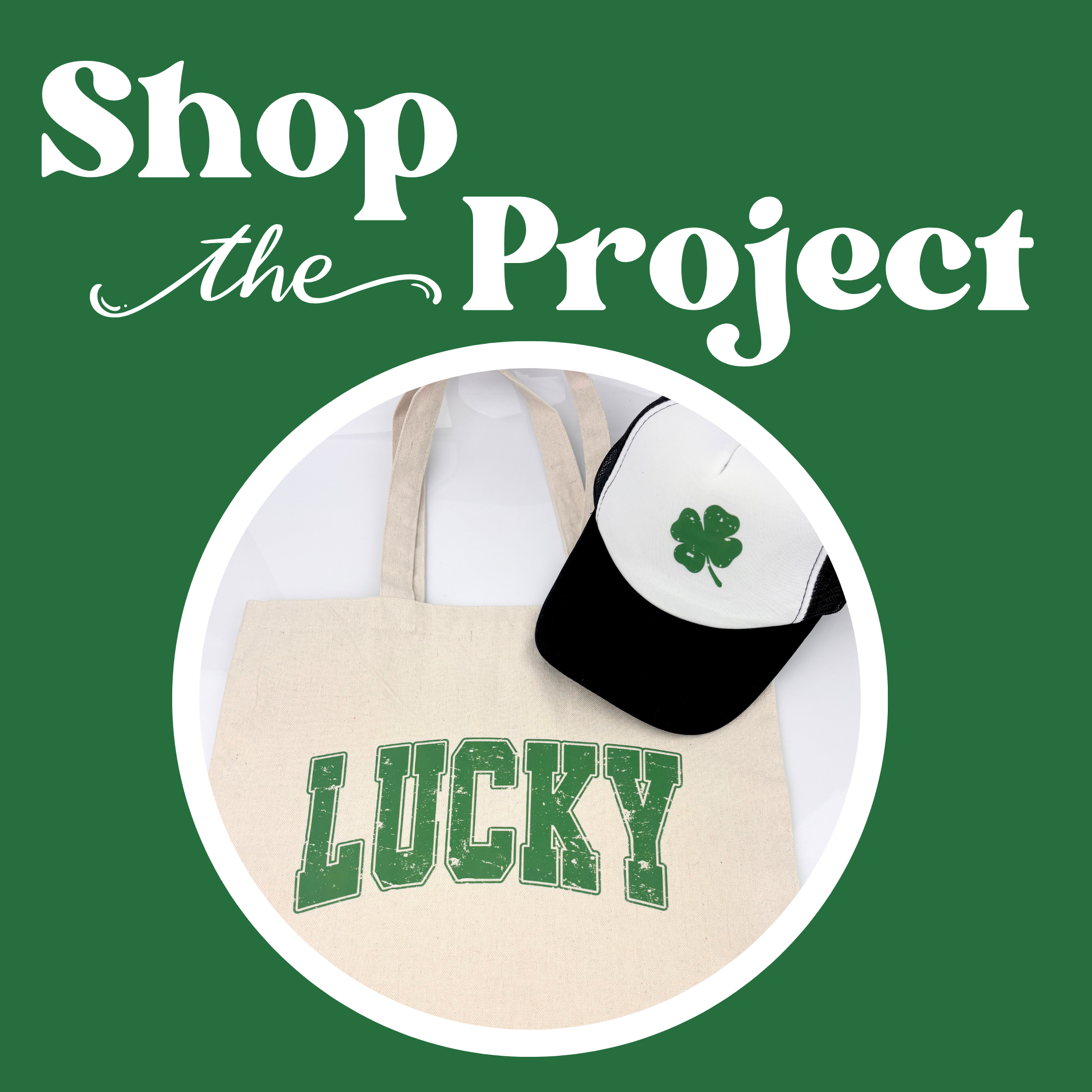 Promotional graphic with 'Shop the Project' text and a tote bag and hat on a green background