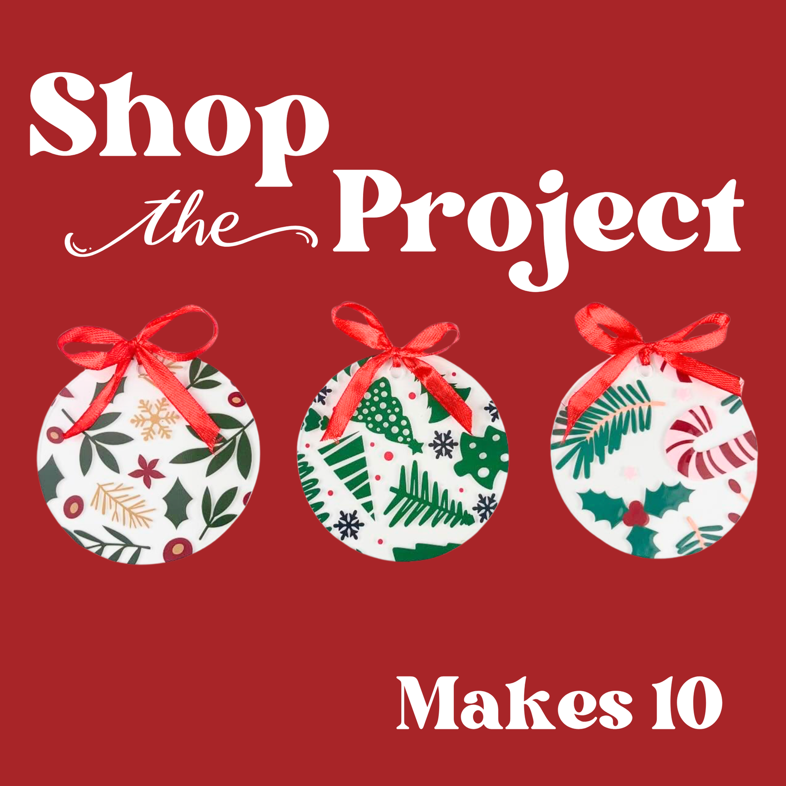 Classic Holiday Ornaments (Makes 10)